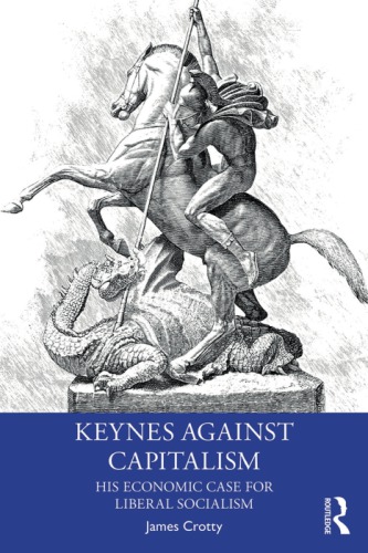 Keynes And Liberal Socialism Radical Views On The Economic Role Of The State James R Crotty