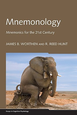 Mnemonology Mnemonics For The 21st Century Hardcover James B Worthen R Reed Hunt