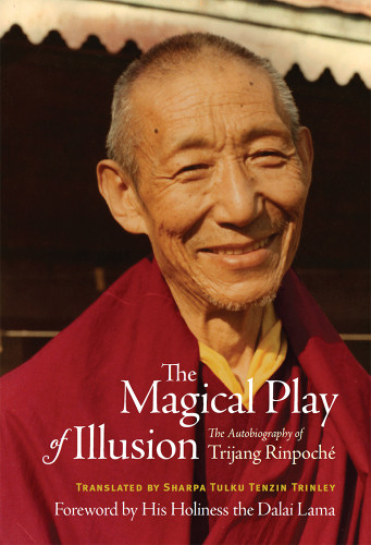 The Magical Play Of Illusion Trijang Rinpoche Dalai Lama Sharpa Tulku Tenzin Trinley