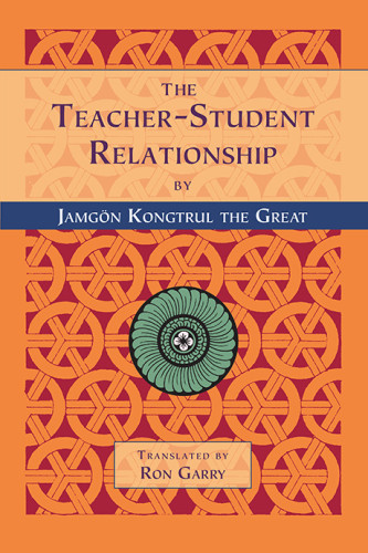 The Teacherstudent Relationship Jamgon Kongtrul Ron Garry