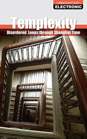 Templexity Disordered Loops Through Shanghai Time Nick Land