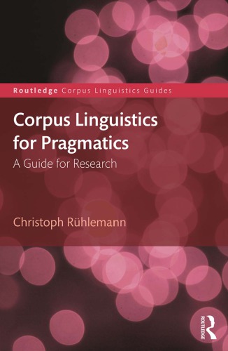 Corpus Linguistics For Pragmatics A Guide For Research Christoph Rhlemann