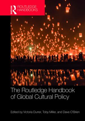 The Routledge Handbook Of Global Cultural Policy 1st Edition Victoria Durrer