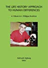 The Life History Approach To Human Differences A Tribute To J Philippe Rushton Paperback Helmuth Nyborg Ed J Philippe Rushton Arthur Jensen Heiner Rindermann Richard Lynn Gerhard Meisenberg