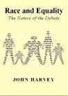 Race And Equality The Nature Of The Debate 1st Edition John Harvey