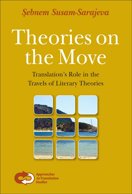 Theories On The Move Translations Role In The Travels Of Literary Theories Ebnem Susamsarajeva