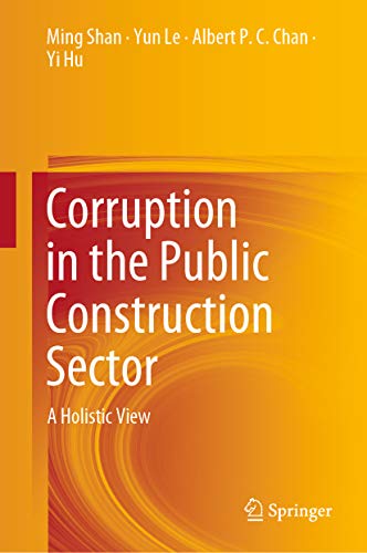 Corruption In The Public Construction Sector A Holistic View 1st Edition Ming Shan