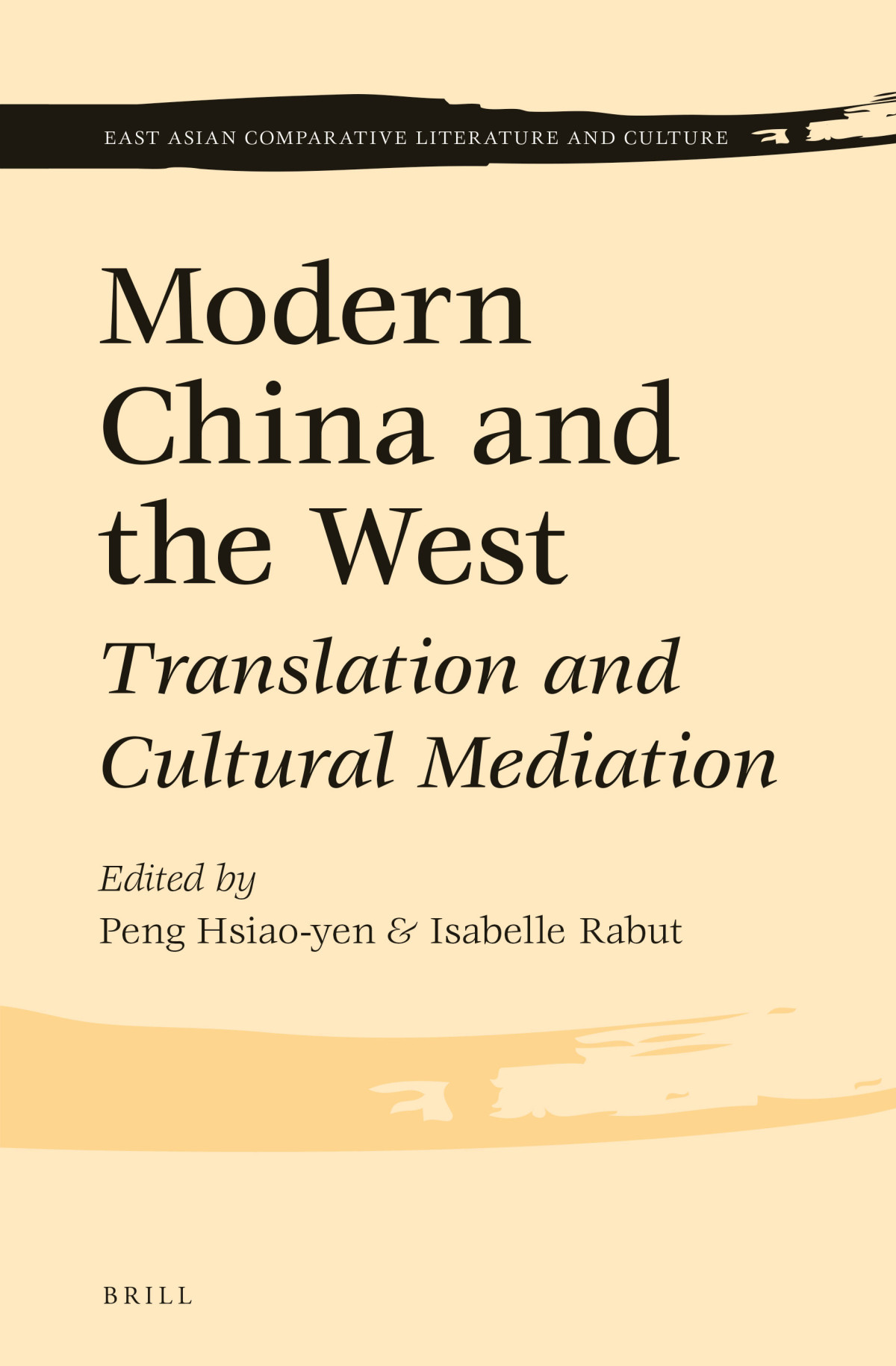 Modern China And The West Translation And Cultural Mediation Hsiaoyen Peng And Isabelle Rabut
