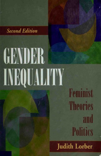 Gender Inequality Feminist Theories And Politics 2nd Judith Lorber