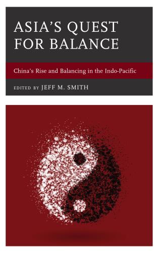 Asias Quest For Balance Chinas Rise And Balancing In The Indopacific Hardcover Jeff M Smith
