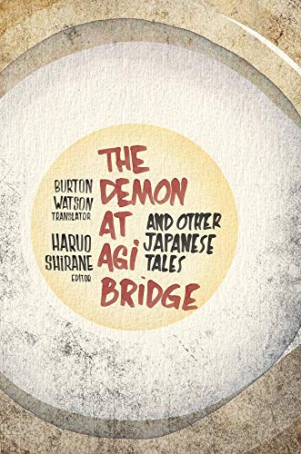 The Demon At Agi Bridge And Other Japanese Tales Burton Watson Transl