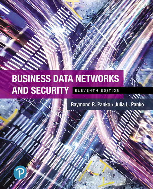 Business Data Networks And Security 11th Edition Raymond R Panko Julia L Panko