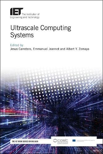 Ultrascale Computing Systems Jess Carretero Emmanuel Jeannot