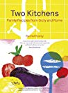 Two Kitchens Family Recipes From Sicily And Rome Ebook Rachel Roddy