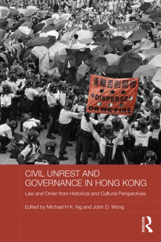Civil Unrest Law And Order In Hong Kong In The Name Of Justice Hardcover Michael Hk Ng John D Wong