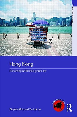 Hong Kong The Global City Paperback Stephen Chiu Tailok Lui