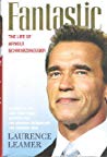 Fantastic The Life Of Arnold Schwarzenegger Hardcover Laurence Leamer