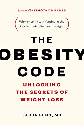 The Obesity Code Unlocking The Secrets Of Weight Loss 1st Edition Jason Fung