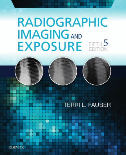 Radiographic Imaging And Exposure 5th Edition Terri Fauber