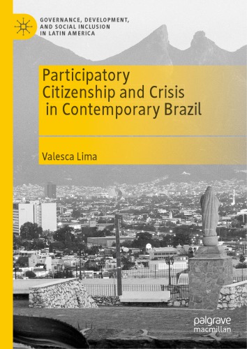 Participatory Citizenship And Crisis In Contemporary Brazil Valesca Lima