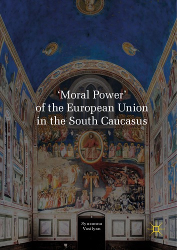 Moral Power Of The European Union In The South Caucasus Syuzanna Vasilyan