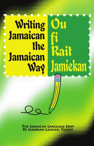 Writinig Jamaican The Jamaican Way Ou Fi Rait Jamiekan Coll
