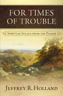 For Times Of Trouble Jeffrey R Holland