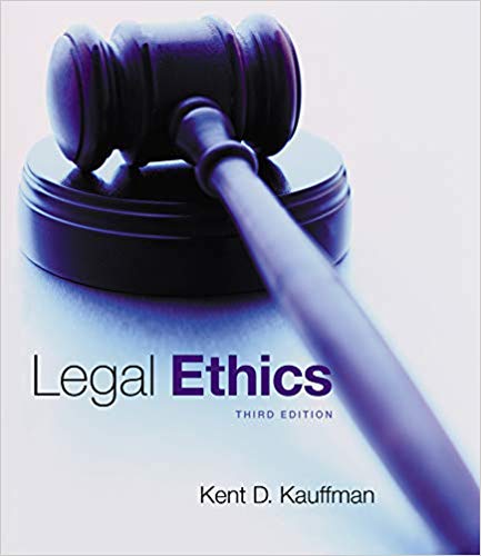 Legal Ethics 3rd Edition Kent Kauffman