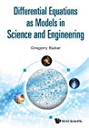 Differential Equations As Models In Science And Engineering Paperback Gregory Baker