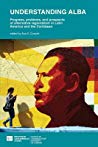 Understanding Alba The Progress Problems And Prospects Of Alternative Regionalism In Latin America And The Caribbean Paperback Asa K Cusack
