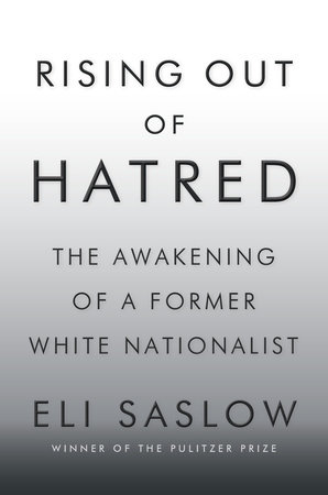 Rising Out Of Hatred The Awakening Of A Former White Nationalist Eli Saslow