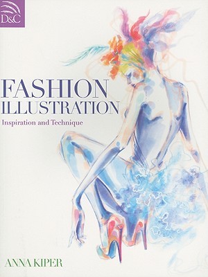 Fashion Illustration Inspiration And Technique Paperback Anna Kiper