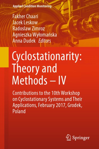 Cyclostationarity Theory And Methods Iv Contributions To The 10th Workshop On Cyclostationary Systems And Their Applications February 2017 Grodek Poland Fakher