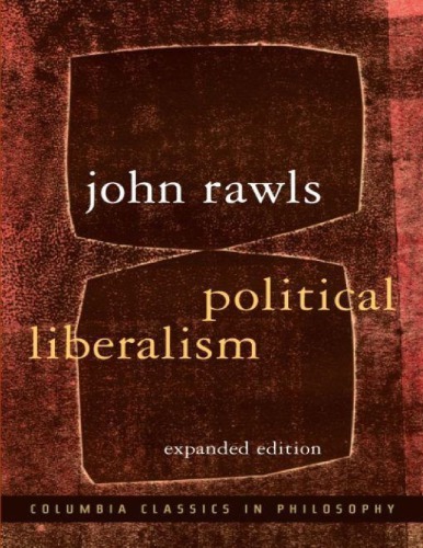 Political Liberalism Expanded Edition John Rawls