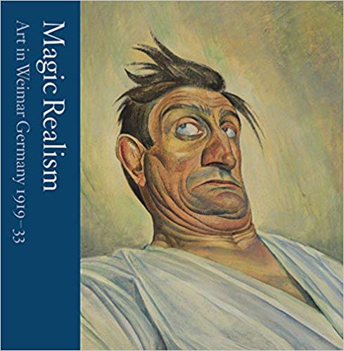 Magic Realism Art In Weimar Germany 191933 Matthew Gale Katy Wan
