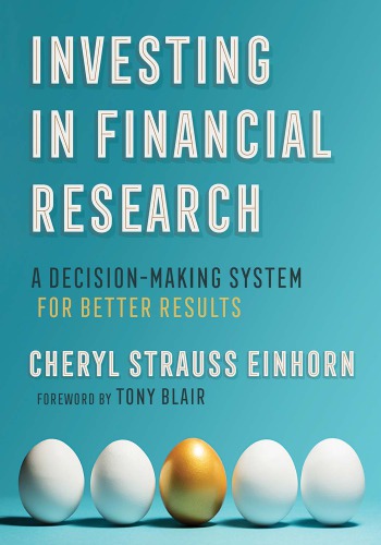 Investing In Financial Research A Decisionmaking System For Better Results Cheryl Strauss Einhorn