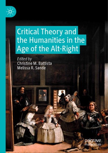Critical Theory And The Humanities In The Age Of The Altright Christine M Battista