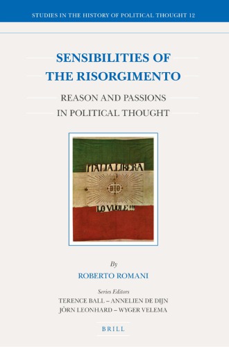 Sensibilities Of The Risorgimento Reason And Passions In Political Thought Roberto Romani