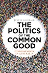 The Politics Of The Common Good Dispossession In Australia Paperback Jane R Goodall