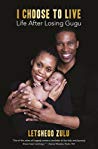 I Choose To Live The Gugu Zulu Story Letshego Zulu