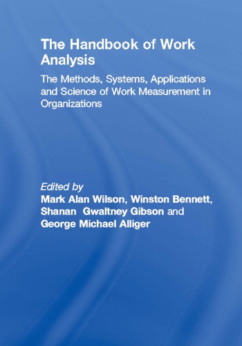 The Handbook Of Work Analysis Methods Systems Applications And Science Of Work Measurement In Organizations Mark Alan Wilson