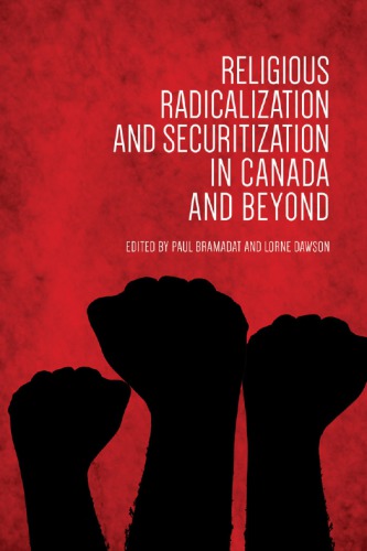 Religious Radicalization And Securitization In Canada And Beyond Paperback Paul Bramadat Lorne Dawson