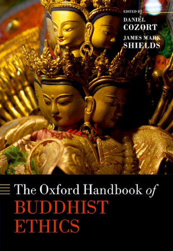 The Oxford Handbook Of Buddhist Ethics Daniel Cozort James Mark Shields