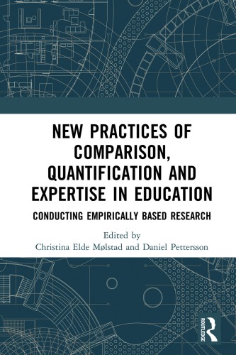 New Practices Of Comparison Quantification And Expertise In Education Conducting Empirically Based Research Christina Elde Mlstad