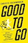Good To Go What The Athlete In All Of Us Can Learn From The Strange Science Of Recovery Hardcover Christie Aschwanden