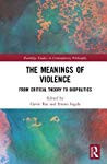 The Meanings Of Violence From Critical Theory To Biopolitics Hardcover Gavin Rae Emma Ingala