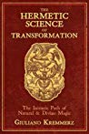 The Hermetic Science Of Transformation The Initiatic Path Of Natural And Divine Magic Hardcover Giuliano Kremmerz
