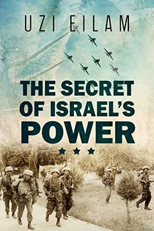 The Secret Of Israels Power Uzi Eilam