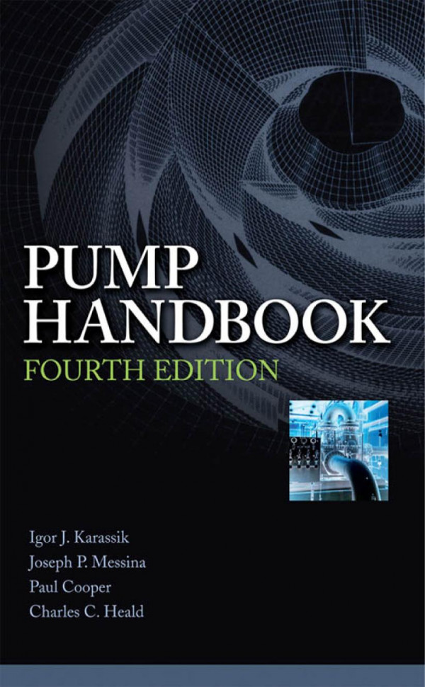 Pump Handbook 4th Edition 4th Edition Igor J Karassik Joseph P Messina Paul Cooper Charles C Heald