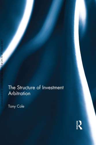 The Structure Of Investment Arbitration Tony Cole